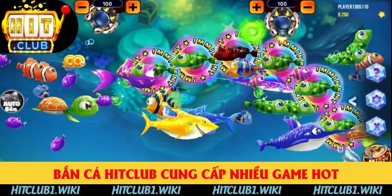 Bắn cá Hitclub cung cấp nhiều game hot Bắn cá Hitclub cung cấp nhiều game hot