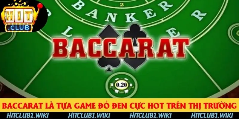 Baccarat là tựa game đỏ đen cực hot trên thị trường Baccarat là tựa game đỏ đen cực hot trên thị trường