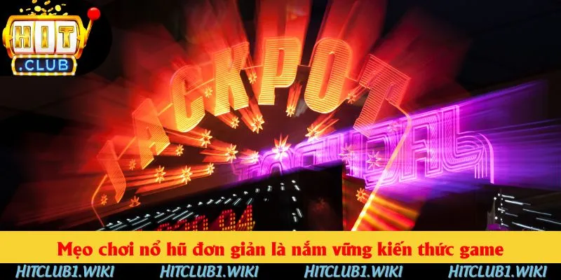 Mẹo chơi nổ hũ siêu dễ hiểu, đơn giản là nắm vững kiến thức game Mẹo chơi nổ hũ siêu dễ hiểu, đơn giản là nắm vững kiến thức game