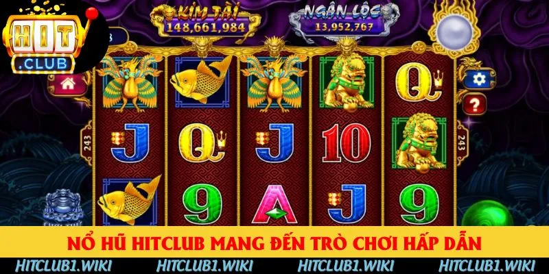 Nổ hũ HitClub mang đến trò chơi hấp dẫn Nổ hũ HitClub mang đến trò chơi hấp dẫn