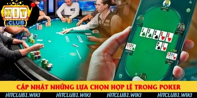 Cập nhật những lựa chọn hợp lệ trong Poker Cập nhật những lựa chọn hợp lệ trong Poker